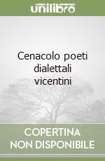 Cenacolo poeti dialettali vicentini libro