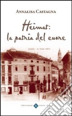 Heimat. La patria del cuore libro