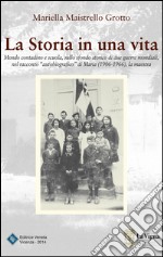 La storia in una vita