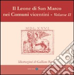 I Leoni di San Marco nei comuni vicentini. Ediz. illustrata. Vol. 2