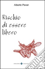 Rischio di essere libero libro