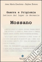 Guerra e prigionia. Lettere dai lager in Germania. Mossano libro