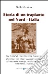 Storia di un trapiantio nel Nord-Italia libro