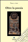 Oltre la poesia libro