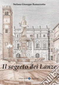 Il segreto dei Lanze libro