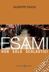 Esami non solo scolastici