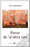 Paroe de 'n'altra istà. Testo italiano a fronte libro di Bertoncello Nico