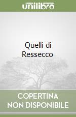 Quelli di Ressecco libro