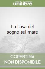 La casa del sogno sul mare libro