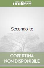 Secondo te