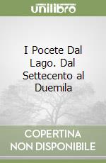 I Pocete Dal Lago. Dal Settecento al Duemila libro