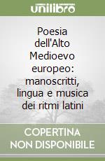 Poesia dell'Alto Medioevo europeo: manoscritti, lingua e musica dei ritmi latini libro