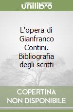 L'opera di Gianfranco Contini. Bibliografia degli scritti