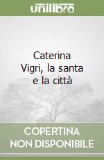 Caterina Vigri, la santa e la città libro