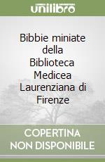 Bibbie miniate della Biblioteca Medicea Laurenziana di Firenze