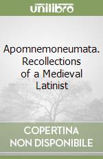 Apomnemoneumata. Recollections of a Medieval Latinist libro