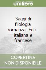 Saggi di filologia romanza. Ediz. italiana e francese