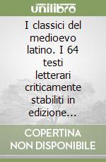 I classici del medioevo latino. I 64 testi letterari criticamente stabiliti in edizione digitale. CD-ROM