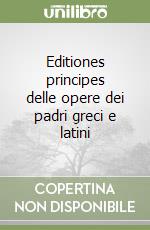 Editiones principes delle opere dei padri greci e latini libro