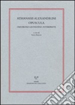 Athanasii alexandrini opuscola ominibono leoniceno interprete libro