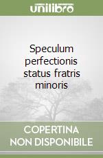 Speculum perfectionis status fratris minoris libro