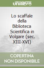 Lo scaffale della Biblioteca Scientifica in Volgare (sec. XIII-XVI) libro