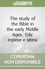 The study of the Bible in the early Middle Ages. Ediz inglese e latina