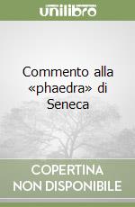 Commento alla «phaedra» di Seneca libro