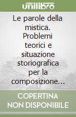 Le parole della mistica. Problemi teorici e situazione storiografica per la composizione di un repertorio di testi