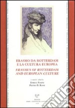 Erasmo da Rotterdam e la cultura europea. Erasmus of Rotterdam and european culture. Atti dell'incontro di studi nel V centenario della laurea di Erasmo.... Ediz. bilingue