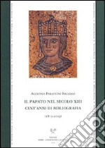 Il papato nel secolo XIII. Cent'anni di bibliografia (1875-2009) libro