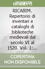 RICABIM. Repertorio di inventari e cataloghi di biblioteche medievali dal secolo VI al 1520. Vol. 1: Italia, Toscana libro