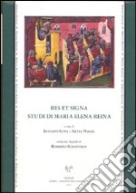 Res et signa. Studi di Maria Elena Reina. Ediz. italiana e latina