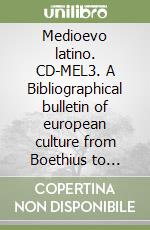 Medioevo latino. CD-MEL3. A Bibliographical bulletin of european culture from Boethius to Erasmus (VI to XV Century) vol. 1-31. CD-ROM. Ediz. multilingue libro