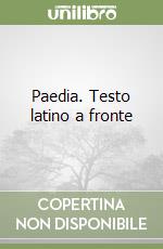 Paedia. Testo latino a fronte libro