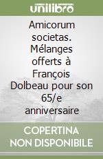 Amicorum societas. Mélanges offerts à François Dolbeau pour son 65/e anniversaire libro