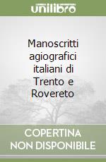 Manoscritti agiografici italiani di Trento e Rovereto