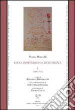 De conpendiosa doctrina. Testo latino a fronte. Vol. 1: Libri I-III