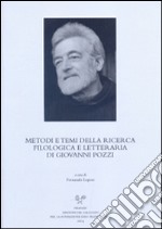 Metodi e temi della ricerca filologica e letteraria di Giovanni Pozzi