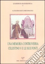 Una memoria controversa. Celestino V e le sue fonti libro