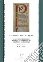 Les Bibles atlantiques. Le manuscrit biblique à l'époque de la réforme de l'église du XIe siècle. Ediz. bilingue libro