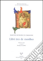 Libri tres de moribus. Ediz. italiana e latina libro