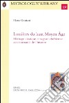 Lumières du haut Moyen Âge. Héritage classique et sagesse chrétienne aux tournants de l'histoire libro di Cristiani Marta