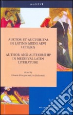 Auctor et auctoritas in latinis medii aevi litteris-Author and autorship in medieval latin literature. Proceedings of the VI congress... libro