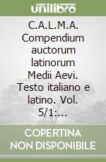 C.A.L.M.A. Compendium auctorum latinorum Medii Aevi. Testo italiano e latino. Vol. 5/1: Guillelmus Conventuensis. Guillelmus Noviomensis libro