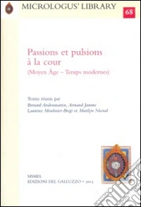 Passions et pulsions à la cour (Moyen Âge-Temps modernes) libro