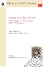 Penser avec les démons. Démonologues et démonologies (XVIIIe-XVIIe siècles) libro