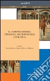 Il «corpus domini». Teologia, antropologia e politica libro