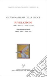 Rivelazioni. Libro sesto a laude di Dio libro