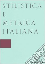 Stilistica e metrica italiana  (2016). Vol. 16 libro